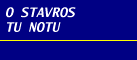 Logo, O STAVROS TU NOTU, Mavrovouni, Gythio, Lakonia, Peloponnese